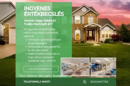 Igényeljen INGYENES értékbecslést a MECSEK Plusz Ingatlan Kft.-nél